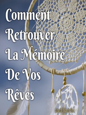 cover image of Comment Retrouver La Mémoire De Vos Rêves